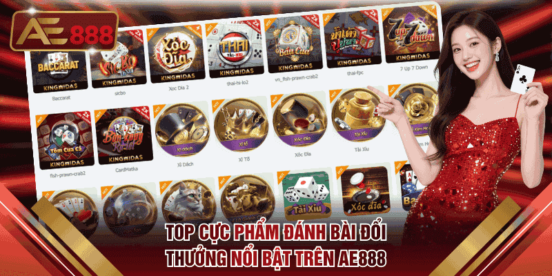 Top cực phẩm đánh bài đổi thưởng nổi bật trên AE888